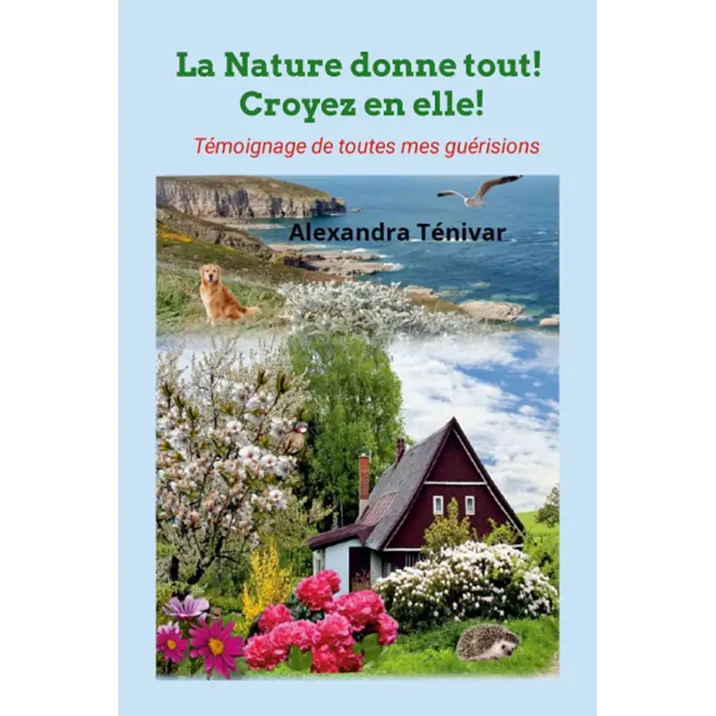 La Nature donne tout, croyez en elle !